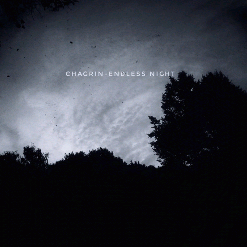 Chagrin (AUS) : Endless Night